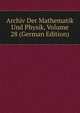 Archiv Der Mathematik Und Physik, Volume 28 (German Edition), 
