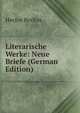 Literarische Werke: Neue Briefe (German Edition), Hector Berlioz 