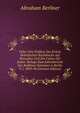 Ueber Den Einfluss Des Ersten Hebraischen Buchdrucks Auf Dencultus Und Die Cultur Der Juden: Beilage Zum Jahresbericht Des Rabbiner Seminars in Berlin V. J. 1893-94 (German Edition), Abraham Berliner 