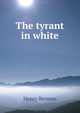 The tyrant in white, Henry Berman 