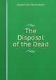 The Disposal of the Dead, Edward John Bermingham 