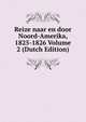 Reize naar en door Noord-Amerika, 1825-1826 Volume 2 (Dutch Edition), 