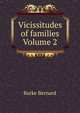 Vicissitudes of families Volume 2, Burke Bernard 