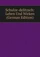 Schulze-delitzsch: Leben Und Wirken (German Edition), 