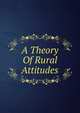 A Theory Of Rural Attitudes, 
