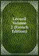L'?cueil Volume 2 (French Edition), 