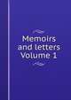 Memoirs and letters Volume 1, 