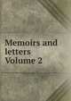 Memoirs and letters Volume 2, 