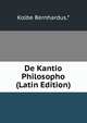 De Kantio Philosopho (Latin Edition), Kolbe Bernhardus.* 