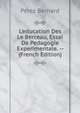 L'education Des Le Berceau, Essai De Pedagogie Experimentale. -- (French Edition), Perez Bernard 