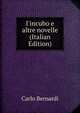 I'incubo e altre novelle (Italian Edition), Carlo Bernardi 
