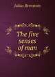 The five senses of man, Julius Bernstein 
