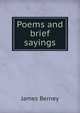 Poems and brief sayings, James Berney 