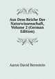 Aus Dem Reiche Der Naturwissenschaft, Volume 2 (German Edition), Aaron David Bernstein 