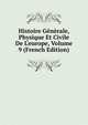 Histoire G?n?rale, Physique Et Civile De L'europe, Volume 9 (French Edition), 