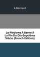 Le Pietisme A Berne A La Fin Du Dix-Septieme Siecle (French Edition), A. Bernard 
