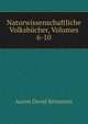 Naturwissenschaftliche Volksbucher, Volumes 6-10, Aaron David Bernstein 