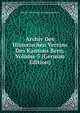 Archiv Des Historischen Vereins Des Kantons Bern, Volume 5 (German Edition), Historischer Verein Des Kantons Bern 