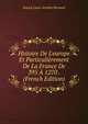 Histoire De L'europe Et Particuli?rement De La France De 395 ? 1270 . (French Edition), Joseph Louis Antoine Bernard 
