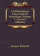 La Bibliotheque Universelle Et Historique, Volume 11 (French Edition), Jacques Bernard 