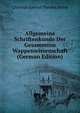 Allgemeine Schriftenkunde Der Gesammten Wappenwissenschaft (German Edition), Christian Samuel Theodor Bernd 