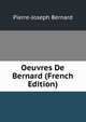 Oeuvres De Bernard (French Edition), Pierre-Joseph Bernard 