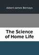 The Science of Home Life, Albert James Bernays 