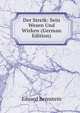 Der Streik: Sein Wesen Und Wirken (German Edition), Eduard Bernstein 