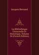 La Bibliotheque Universelle Et Historique, Volume 24 (French Edition), Jacques Bernard 