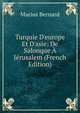 Turquie D'europe Et D'asie: De Salonque ? J?rusalem (French Edition), Marius Bernard 