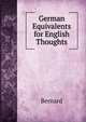 German Equivalents for English Thoughts, Bernard 