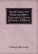 Hand-Atlas Der Chirurgischen Operationslehre (German Edition), Claude Bernard 