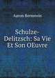 Schulze-Delitzsch: Sa Vie Et Son OEuvre, Aaron Bernstein 