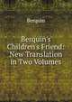 Berquin's Children's Friend: New Translation in Two Volumes, Berquin 