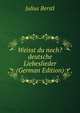 Weisst du noch? deutsche Liebeslieder (German Edition), Julius Berstl 