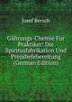 Gahrungs-Chemie Fur Praktiker: Die Spiritusfabrikation Und Presshefebereitung (German Edition), Josef Bersch 