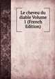 Le cheveu du diable Volume 1 (French Edition), 