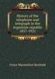 History of the telephone and telegraph in the Argentine republic 1857-1921, Victor Maximilian Berthold 