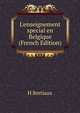 L'enseignement special en Belgique (French Edition), H Bertiaux 