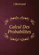 Calcul Des Probabilites, J Bertrand 