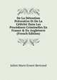 De La D?tention Pr?ventive Et De La C?l?rit? Dans Les Proc?dures Criminelles En France & En Angleterre (French Edition), Julien Marie Ernest Bertrand 
