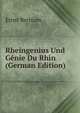 Rheingenius Und Genie Du Rhin (German Edition), Ernst Bertram 