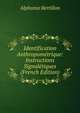 Identification Anthropometrique: Instructions Signaletiques (French Edition), Alphonse Bertillon 