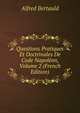 Questions Pratiques Et Doctrinales De Code Napoleon, Volume 2 (French Edition), Alfred Bertauld 