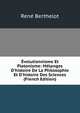 ?volutionnisme Et Platonisme: M?langes D'histoire De La Philosophie Et D'histoire Des Sciences (French Edition), Rene Berthelot 