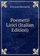 Poemetti Lirici (Italian Edition), Giovanni Bertacchi 