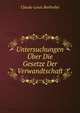 Untersuchungen Uber Die Gesetze Der Verwandtschaft, Claude-Louis Berthollet 