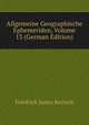 Allgemeine Geographische Ephemeriden, Volume 13 (German Edition), Friedrich Justin Bertuch 