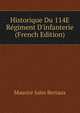 Historique Du 114E R?giment D'infanterie (French Edition), Maurice Jules Bertaux 