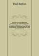L'art De Faire Soi-M?me Son Testament, Ou Trait? Pratique Du Testament Olographe: Avec Toutes Les Formules De Testaments Dont On Peut Avoir Besoin . Circonstances De La Vie (French Edition), Paul Berton 